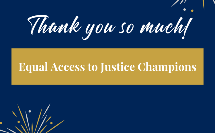  Thank You Equal Access to Justice Champions!