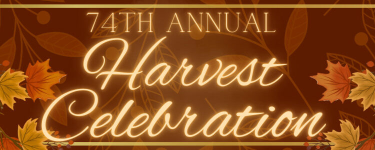 Purchase Tickets to the 74th Annual Harvest Celebration Today!
